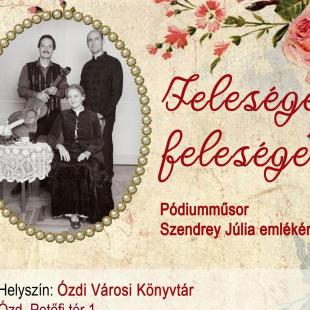 A Feleségek felesége - pódiumműsor Szendrey Júlia emlékére esemény plakátja.